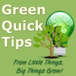 Green Quick Tips
